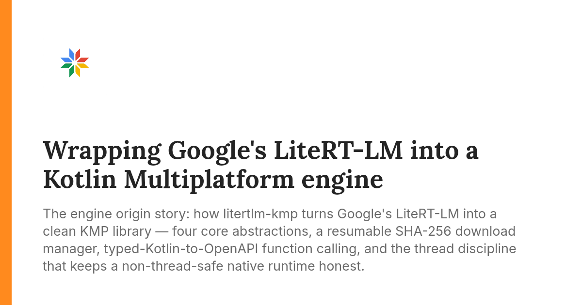 Wrapping Google's LiteRT-LM into a Kotlin Multiplatform engine — Urja Labs